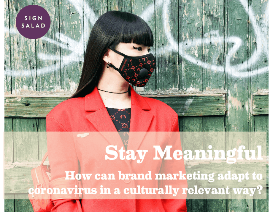 Stay Meaningful: How can brands adapt to Covid-19 in a culturally relevant way?