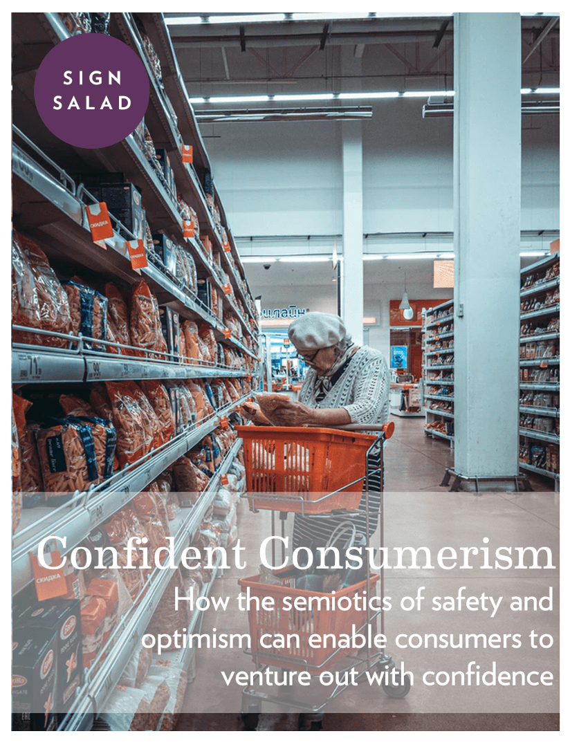 Confident Consumerism: How the semiotics of safety and optimism can enable consumers to venture out with confidence